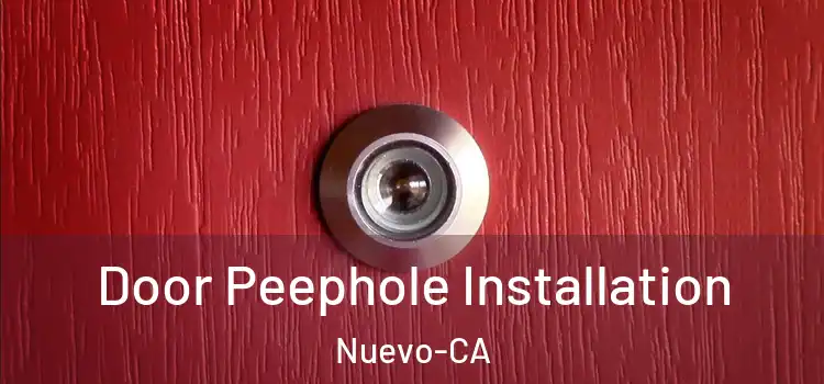 Door Peephole Installation Nuevo-CA